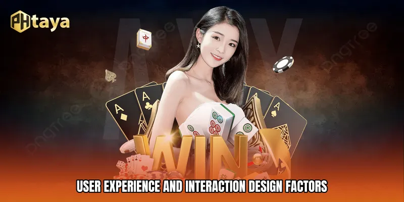 User Experience and Interaction Design Factors