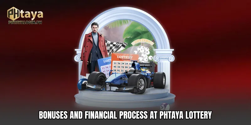 Bonuses and Financial Process at PhTaya lottery