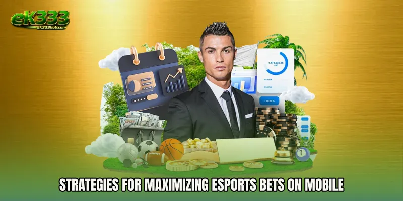Strategies for Maximizing Esports Bets on Mobile