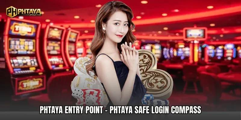 PHTAYA Entry Point - PHTAYA Safe Login Compass